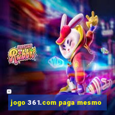 jogo 361.com paga mesmo